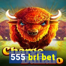 555 brl bet